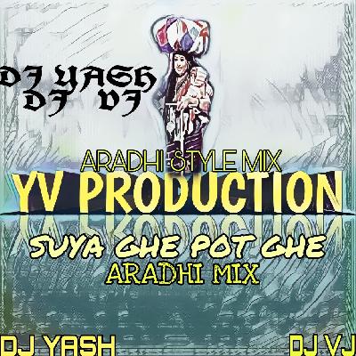 Suya Ghe Pot Ghe (Aradhi Mix) Dj Yash & Dj Vj